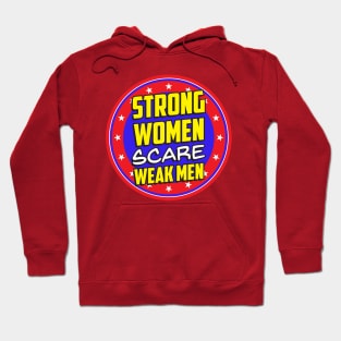 Strong Women Scare Weak Men Hoodie